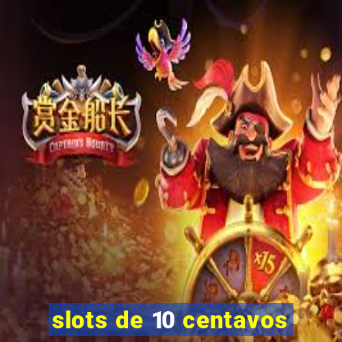 slots de 10 centavos